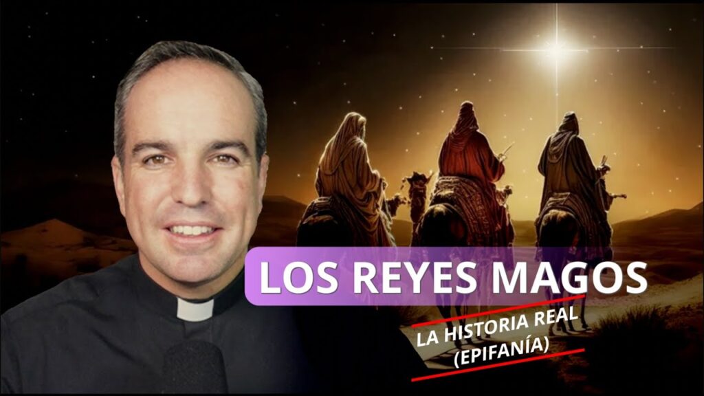 LOS REYES MAGOS, la historia real (EPIFANÍA)